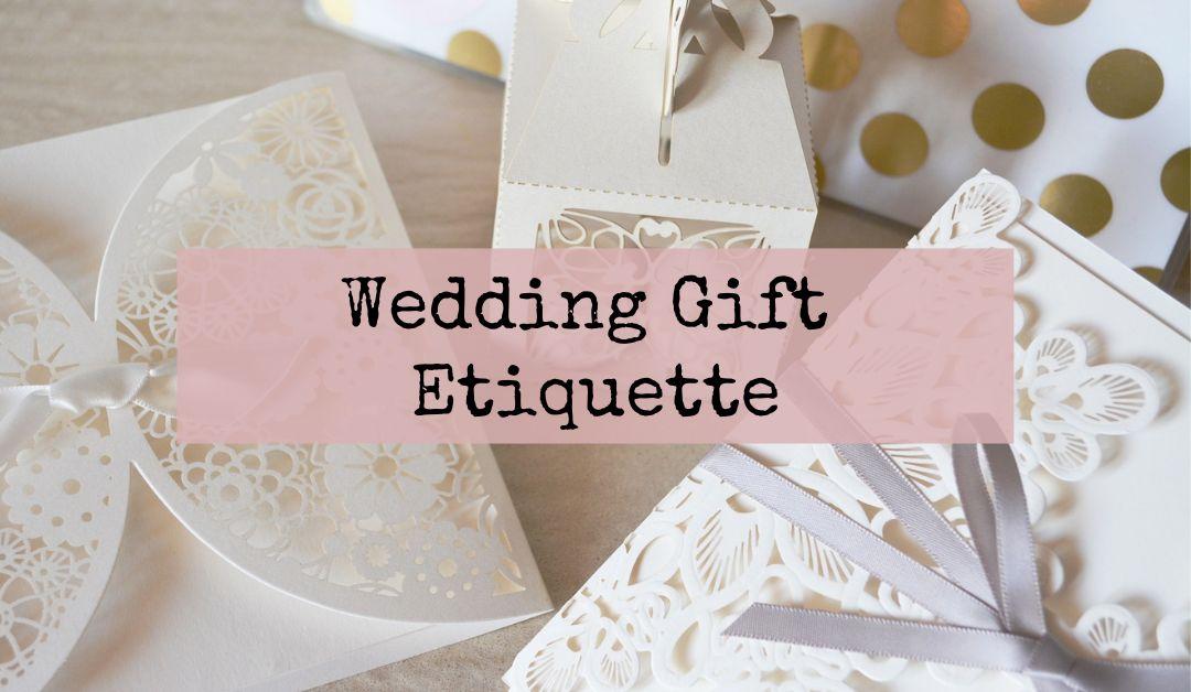 Wedding Gift Etiquette 11 Tips Plus The Number 1 Rule Print Your wedding-gift-etiquette-11-tips-plus-the-number-1-rule-print-your